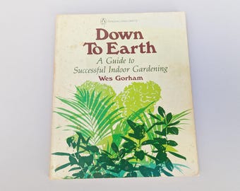 Down to Earth – Ein Leitfaden für erfolgreiche Innenraumbegrünung (Taschenbuch, 1974)