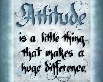 Calligraphy With Purpose - Attitude is the Little Thing that Makes a Hue Difference