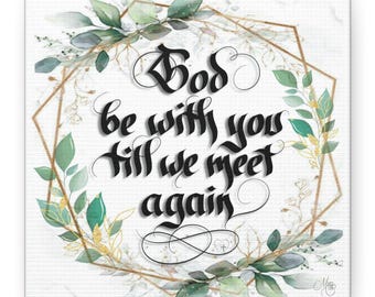 God Be With You Till We Meet Again Calligraphy on Canvas