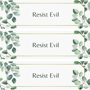 May include: Three rectangular banners with the text "Resist Evil" in a dark green font. Each banner is framed with a thin gold border and decorated with watercolor eucalyptus leaves and branches in shades of green.