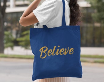 Believe Tote Bag, Canvas Tote Bag, Inspirational Tote Bag, Tote Bag