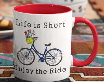 Bicycle Mug: Life is Short Enjoy the Ride, Ceramic Coffee Cup