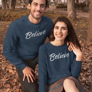 Believe Sweatshirt, Inspirational Sweatshirt, Sweatshirt