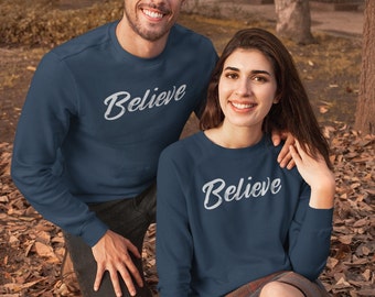 Believe Sweatshirt, Inspirational Sweatshirt, Sweatshirt