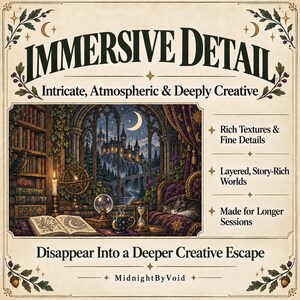 May include: A promotional graphic titled IMMERSIVE DETAIL featuring a central illustration of a library with a castle view, a sleeping cat, books, and an hourglass. Text includes Intricate, Atmospheric & Deeply Creative, Rich Textures & Fine Details, Layered, Story-Rich Worlds, Made for Longer Sessions, Disappear Into a Deeper Creative Escape, and MidnightByVoid.