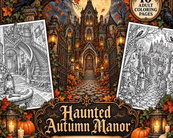 May include: A collection of 10 adult coloring pages titled Haunted Autumn Manor, featuring intricate black and white illustrations of a gothic mansion interior, a graveyard, and a central manor entrance surrounded by autumn leaves and pumpkins.