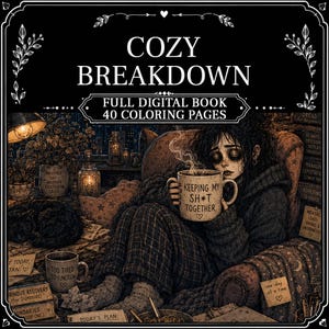 Può includere: Un libro da colorare digitale intitolato COZY BREAKDOWN con 40 pagine. La copertina mostra una persona seduta su una poltrona che tiene una tazza con la scritta KEEPING MY SH*T TOGETHER, circondata da libri e appunti con varie etichette.