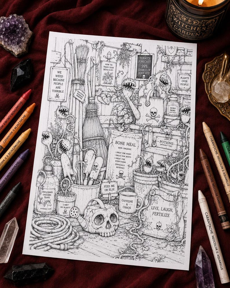 May include: A black and white coloring page featuring a garden scene with carnivorous plants, a skull-shaped watering can, gardening tools, and various signs with text including We Weed Because People Are Terrible and Live, Laugh, Fertilize.