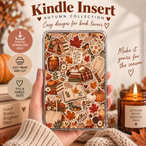 May include: A clear Kindle insert featuring an autumn-themed collage of books, orange maple leaves, a sleeping cat, pumpkins, a mug of cocoa, and a tote bag filled with flowers. The text reads Kindle Insert Autumn Collection, Cosy designs for book lovers, and Make it yours for the season, with icons for digital download, printing, and sizing.