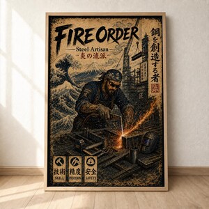 May include: A framed vertical poster titled FIRE ORDER Steel Artisan featuring a welder working on metal with sparks flying. The background shows a large wave, Mount Fuji, and industrial construction. Three icons at the bottom display text for Skill, Precision, and Safety.