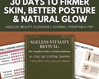 Aging Gracefully 30 Day Beauty Revival Challenge + Journal: 30 Days to Firmer Skin, Better Posture and Natural Glow (Printable PDF)