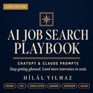 May include: A dark blue book cover titled AI JOB SEARCH PLAYBOOK 2026 EDITION by Hilal Yilmaz. It features a compass icon, the subtitle CHATGPT & CLAUDE PROMPTS, and the text Stop getting ghosted. Land more interviews in 2026. Bottom tags include RESUME, ATS, COVER LETTER, LINKEDIN, INTERVIEW, and SALARY.