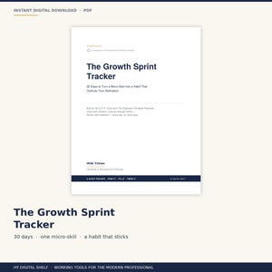 May include: A digital download titled "The Growth Sprint Tracker." The document is white with black text, including the title, a description of the tracker's purpose, and the author's name. The document is designed to help turn a micro-skill into a habit.