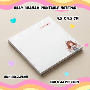 May include: A square printable notepad measuring 9.5 x 9.5 cm with a white surface, a light grey dotted border, and a small illustration of a girl with brown hair and a bow in the bottom right corner. The text reads BILLY GRAHAM PRINTABLE NOTEPAD.