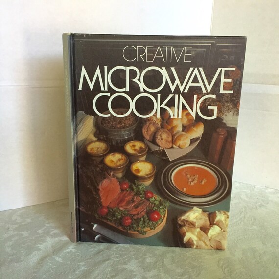 Vintage Hardcover Book Creative Microwave Cooking 1976