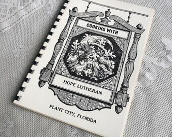 Cooking with Hope Lutheran Cookbook / Spiral Bound Vintage Plant City Florida Church Cookbook