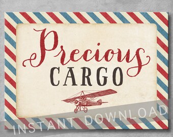 Precious Cargo Sign - 5x7 inches - Vintage Airplane Birthday - Baby Shower - New Baby Arrival - Boy - Digital - Printable - INSTANT DOWNLOAD