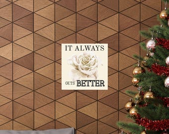 It Always Gets Better Poster | Matte Vertical Poster, Rose Wall Art