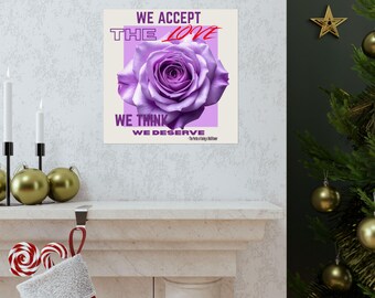 We Accept the Love Matte Vertical Poster | Purple Rose Typography Print