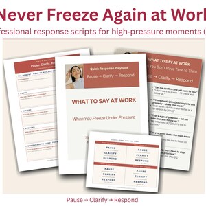 May include: A collection of white paper documents with text, including "Never Freeze Again at Work" and "What to Say at Work." The image features the phrase "Pause → Clarify → Respond" and a photograph of a woman.