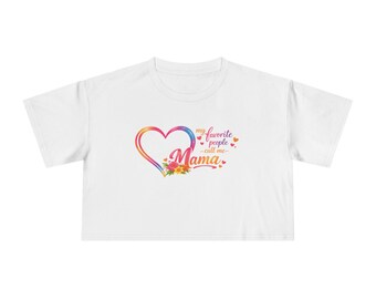 My Favorite People Call Me Mama Crop Tee | Heart Floral Mom Shirt