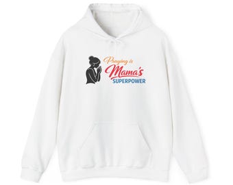 Praying is Mama's Superpower Sweatshirt
