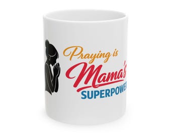 Praying Is Mama's Superpower Mug