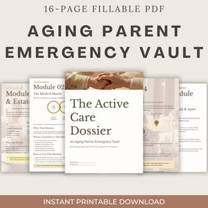 May include: A digital printable titled "Aging Parent Emergency Vault." The cover features the text "The Active Care Dossier" and includes several modules. The design is in neutral tones with a focus on care and estate planning.