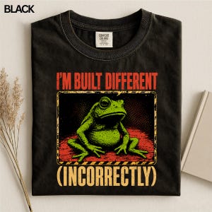 Comfort Colors® Funny Frog Shirt, I'm Built Different Incorrectly Tee, Sarcastic Graphic T Shirt, Weird Humor Gift, Retro Vintage Unisex Top
