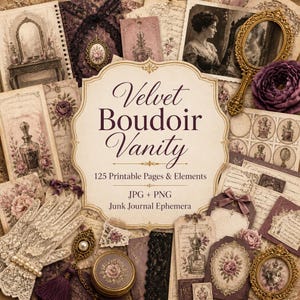 May include: A collection of vintage-style ephemera featuring the text Velvet Boudoir Vanity 125 Printable Pages & Elements JPG + PNG Junk Journal Ephemera. Includes lace gloves, a gold hand mirror, purple floral accents, and antique paper designs.