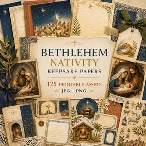 May include: A collection of printable papers and assets featuring the Bethlehem Nativity theme. The central text reads BETHLEHEM NATIVITY KEEPSAKE PAPERS 125 PRINTABLE ASSETS JPG + PNG. Includes illustrations of the holy family, stars, and stable.