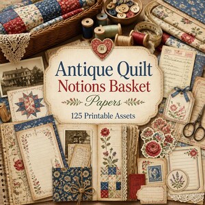 Könnte beinhalten: Eine Sammlung von 125 druckbaren Elementen mit dem Titel Antique Quilt Notions Basket Papers, bestehend aus Briefpapier, Etiketten, Briefmarken und Ephemera mit Blumen- und Quiltmustern sowie Nähzubehör wie Garnrollen und einer Schere.