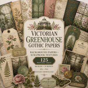 May include: A collection of digital scrapbooking papers and ephemera featuring Victorian greenhouse themes, botanical illustrations, vintage script, and floral motifs in muted green, cream, and brown tones with the text Victorian Greenhouse Gothic Papers.