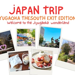 Puede incluir: Un collage de fotos estilo polaroid con el texto "JAPAN TRIP" y "JIYUGAOKA THESOUTH EXIT EDITION". Las fotos muestran escenas de Jiyugaoka, incluyendo vistas de la calle, comida y flores de cerezo, invitando a explorar la zona.