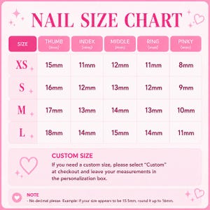 May include: A pink nail size chart with measurements in millimetres for thumb, index, middle, ring, and pinky fingers. Sizes range from XS to L. Includes instructions for custom sizes and a note on rounding measurements.