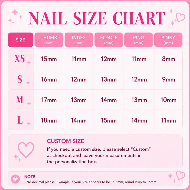May include: A pink nail size chart with measurements in millimetres for thumb, index, middle, ring, and pinky fingers. Sizes range from XS to L. Includes instructions for custom sizes and a note on rounding measurements.