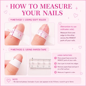 May include: A pink infographic titled "HOW TO MEASURE YOUR NAILS" shows two methods: using a soft ruler and paper/tape. The soft ruler method shows a finger with a ruler wrapped around it. The paper/tape method uses a ruler to measure the nail width in millimetres.