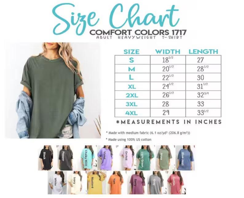 May include: Olive green Comfort Colors 1717 adult heavyweight t-shirt. The image includes a size chart with measurements in inches, ranging from S to 4XL. The chart shows the width and length of the shirts. The shirt is made with medium fabric and 100% US cotton.