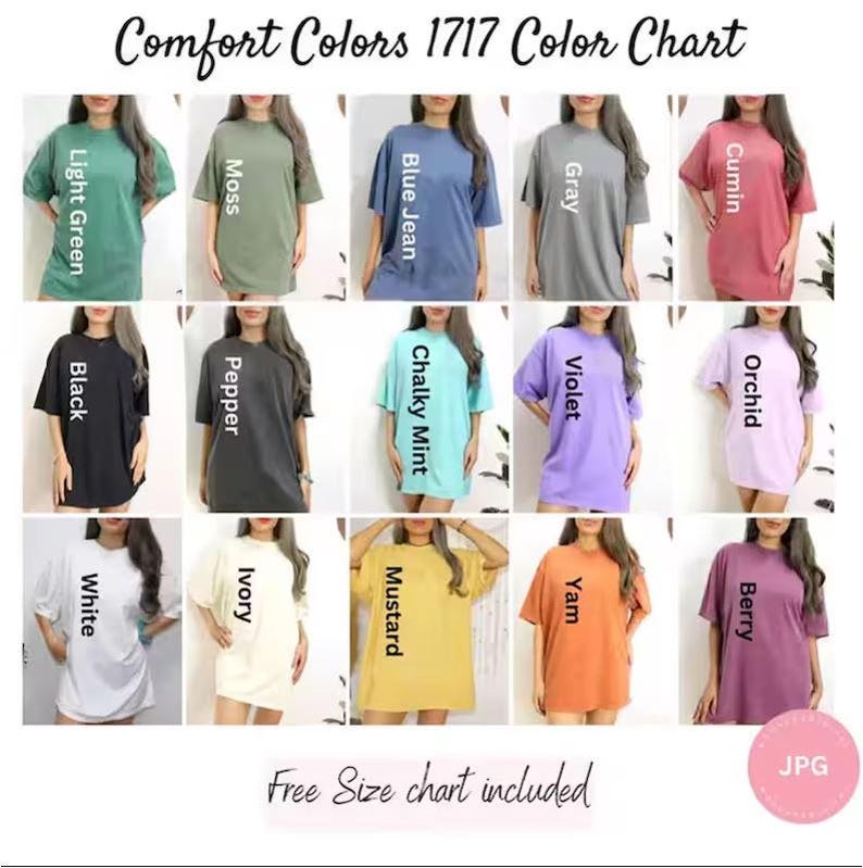 May include: A color chart of Comfort Colors 1717 t-shirts. The chart displays 15 different colors, including Light Green, Moss, Blue Jean, Gray, Cumin, Black, Pepper, Chalky Mint, Violet, Orchid, White, Ivory, Mustard, Yam, and Berry. The text "Free Size chart included" is also present.