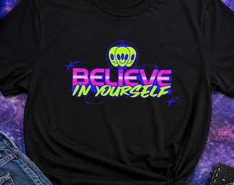 Believe In Yourself Retro Neon Alien Skull Motivational Typography T-Shirt | Inspirational Graphic Tee