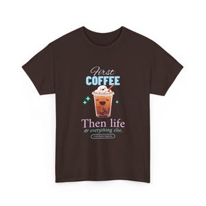 First Coffee Then Life Tshirt, Coffee Lover Gift, Iced Coffee Quote, Funny Morning Coffee Shirt, Cafe Merch, Trendy Coffee Humor image 6