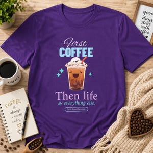 First Coffee Then Life Tshirt, Coffee Lover Gift, Iced Coffee Quote, Funny Morning Coffee Shirt, Cafe Merch, Trendy Coffee Humor image 2