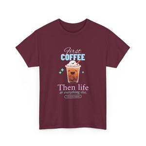 First Coffee Then Life Tshirt, Coffee Lover Gift, Iced Coffee Quote, Funny Morning Coffee Shirt, Cafe Merch, Trendy Coffee Humor image 5