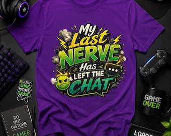 My Last Nerve Has Left the Chat Funny Sarcastic Graphic Cotton T-Shirt Humor Gift