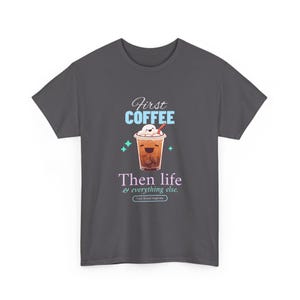 First Coffee Then Life Tshirt, Coffee Lover Gift, Iced Coffee Quote, Funny Morning Coffee Shirt, Cafe Merch, Trendy Coffee Humor image 8