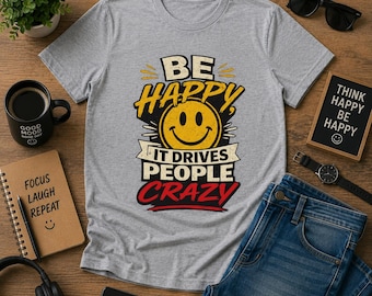 Be Happy Smiley Face Cotton T-Shirt | Retro Slogan Graphic Tee
