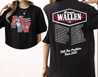 BC13 Morgan Wallen Still The Problem Tour 2026 Shirt, Vintage Country Concert Tee, Double Sided Western Tour TShirt