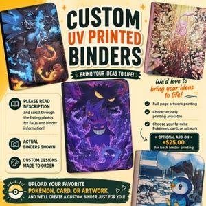 May include: Four custom UV printed binders featuring various Pokémon illustrations, including Charizard, Mew, Gengar, and Piplup. The image includes text overlays detailing custom printing options, order instructions, and optional back printing add-ons.