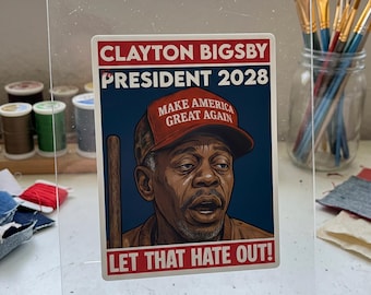 Pegatinas troqueladas de Clayton Bigsby para presidente 2028, imanes para coche, logotipos, calcomanías de vinilo, accesorios y regalos para mamás.