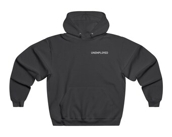 UNEMPLOYED hoodie | Hooded Sweatshirt